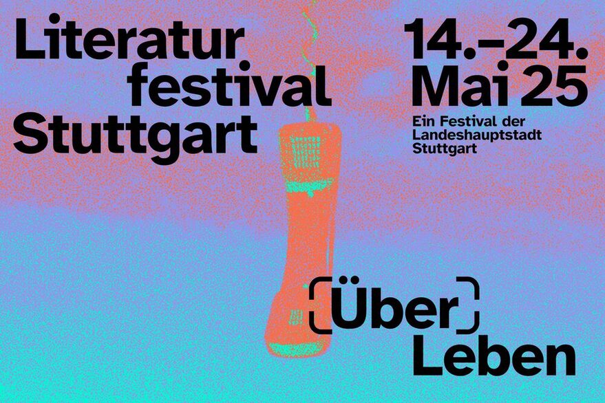 Ein Telefonhöhrer der an einer Schnur hängt, aufgenommen mit einer Währmebildkamera. In schwarzer Schrift ist Literaturfestival Stuttgart auf das Bild geschrieben zusammen mit dem Titel des Festivals "Über Leben" und dem Datum des Festivals.