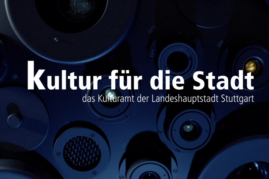 Kultur für die Stadt - das Kulturamt der Landeshauptstadt Stuttgart